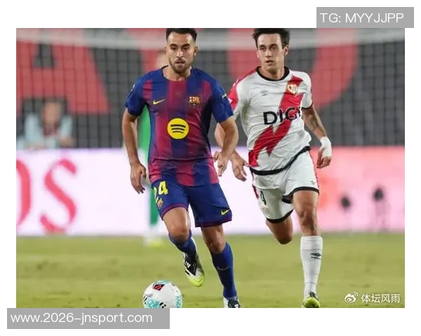 埃里克加西亚与巴萨续约谈判顺利新合同将延续至2029年 埃里克加西亚与巴萨续约谈判顺利新合同将延续至2029年